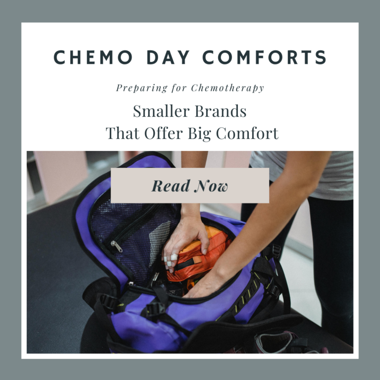 Preparing for Chemo: Small Brands That Offer Big Comfort